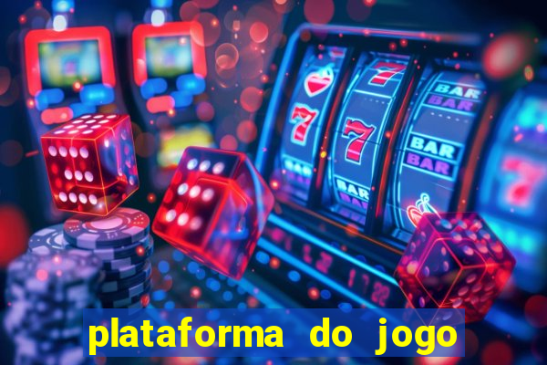 plataforma do jogo do tigrinho chinesa